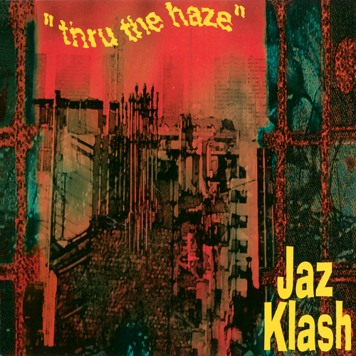 (Drum n Bass, Trip Hop, Jungle) Jaz Klash - Thru The Haze (Cup Of Tea Records [COT CD 008]) - 1996, FLAC (tracks+.cue), lossless