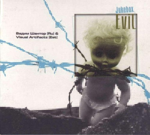 (Break / Beat) Vadim Shantor & Visual Artifactz - Jukebox Evil - 2006, MP3 (tracks) , VBR 128-192 kbps