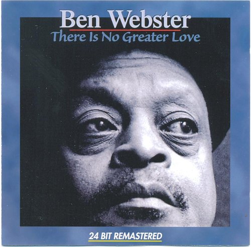 (Jazz, Mainstream Jazz, Swing) Ben Webster - There Is No Greater Love - 1965, FLAC (image+.cue), lossless
