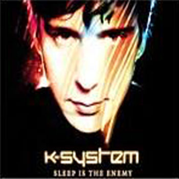 (Trance) K-system - Sleep is the enemy - 2004, MP3, 320 kbps