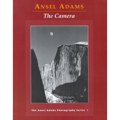 Ansel Adams - Ansel Adams Photography: The Camera. Book 1 [1995, PDF]