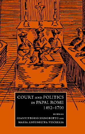 Court and Politics in Papal Rome, 1492-1700
