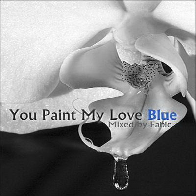 (Vocal Trance / Progressive) Fable - You Paint My Love Blue (Mixed by Fable) - 2009, MP3 (image), 256 kbps