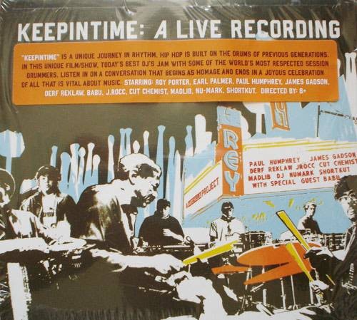 Keepintime - A Live Recording (Paul Humphrey, James Gadson, Derf Reklaw, Cut Chemist, Shortkut, Madlib, Nu-Mark) [Ninja Tune] [2004 ., Hip-Hop / Jazz / Drums / Percussion, DVD5]