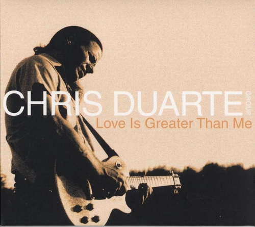 (Blues) Chris Duarte Group - Love Is Greater Than Me - 2000, FLAC (image+.cue)