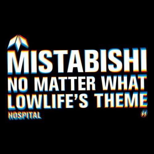 (Drum & Bass, Liquid Funk, Dubstep) Mistabishi - No Matter What / Lowlife's Theme - 2007 [LP][24/96] FLAC