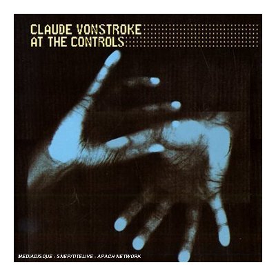 (Techno, Tech House, Minimal) Claude VonStroke - At The Controls - 2007, FLAC (tracks+.cue), lossless