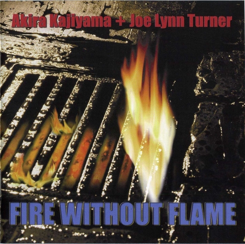 (Hard Rock) Akira Kajiyama & Joe Lynn Turner-Fire Without Flame - 2006, APE (image+.cue), lossless