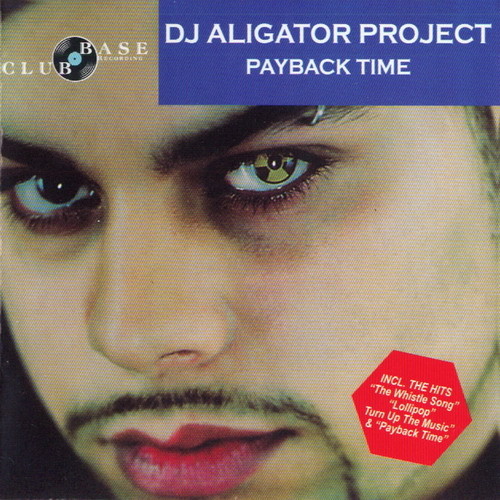 (Dance) DJ Aligator Project - Payback Time - 2000, FLAC (image+.cue), lossless