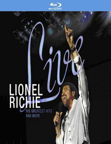 Lionel Richie - Live - His Greatest Hits & More [2007 ., Funk, Soul, Pop, Blu-ray]