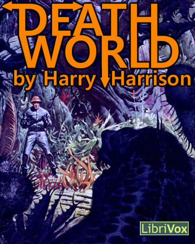 (Английский) Harry Harrison / Гарри ГАРРИСОН - Deathworld / НЕУКРОТИМАЯ ПЛАНЕТА (МИР СМЕРТИ – 1) [Gregg Margarite, 2009, 128 kbps]