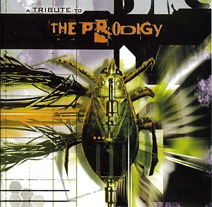 (Breakbeat, Industrial, Synth-pop, Big Beat) VA - A Tribute To The Prodigy (CD, Compilation) - 2002, FLAC (tracks+.cue), lossless