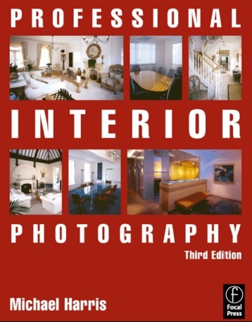 Michael Harris - Professional Interior Photography, Third Edition [2003, PDF]