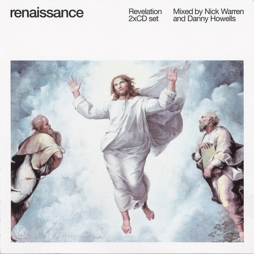 (Progressive House, Progressive Trance) Nick Warren And Danny Howells - Renaissance: Revelation (2xCD) [REN6CD] [AccurateRip] - 2000, FLAC (image+.cue)
